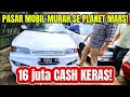 GAK ADA SAINGAN‼️ CASH 16 JUTA'AN TERMURAH SEJAGAT RAYA‼️