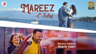 Mareez-E-Ishq - Reload Version | Sharib \ PrinceMP3 toshi Feat. sharib | Latest Love Song 2020