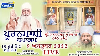 🔴LIVE PURANMASI SMAGAM || SHRI NANAKSAR DARBAR THATH DANGON || 9 OCTOBER 2022 ||