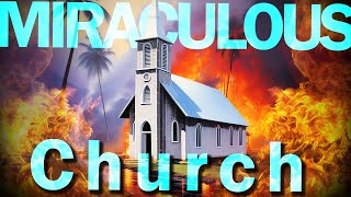 Miracle Church Survives Wild Fire — Miracle of the Blessed Virgin Mary