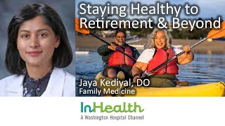 Staying Healthy to Retirement & Beyond