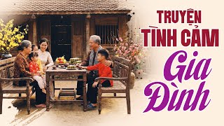Truyện Tình Cảm Gia Đình Đầy Xúc Động - Đọc Truyện Đêm Khuya Dễ Nghe Dễ Ngủ