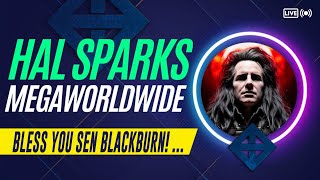 HAL SPARKS MEGAWORLDWIDE - BLESS YOU SEN BLACKBURN! YOU MAGNIFICENT MORON