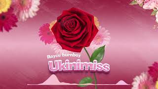 Royce Burnboy - Ukinimiss (Official Audio)