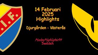 DJURGÅRDEN VS VÄSTERÅS | 14 FEBRUARI 2025 | HIGHLIGHTS | HOCKEYALLSVENSKAN