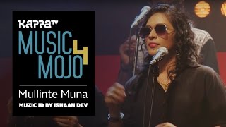 Mullinte Muna - Muzic ID by Ishaan Dev - Music Mojo Season 4 - KappaTV