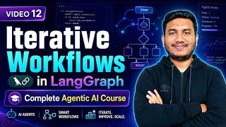12. LangGraph Iterative Workflows Explained | Agentic AI Course