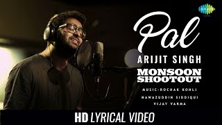 Arijit Singh - Pal | Lyrical Video |  Monsoon Shootout | Nawazuddin Siddiqui | Rochak Kohli