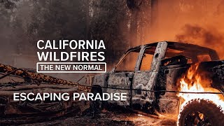 Escaping Paradise | California Wildfires: The New Normal