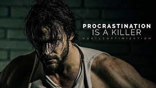 PROCRASTINATION IS A KILLER | Why You Should Stop procrastinating Today - BEST MOTIVATIONAL VIDEOS