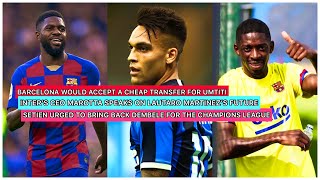 BARCA WOULD LET GO OF UMTITI FOR CHEAP | IS LAUTARO STILL AN OPTION? |EMERSON TAGGED AT €30 MILLION