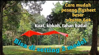 CARA PASANG FLYSEET BESAR UKURAN 6X4, MUDAH,KUAT KOKOH, TAHAN BADAI. UNTUK CAMPING KELUARGA.