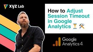 Adjust Session Timeout in Google Analytics