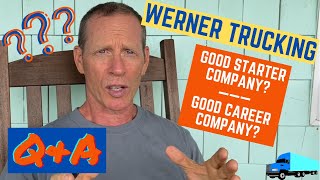 Who to Drive For? Is Werner Trucking a Good Starter and Career Company? Q\u0026A with Werner OTR Rookie