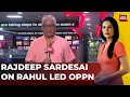 Rajdeep Sardesai On Weather It's A Strong Or Unruly Opposition? | Rajya Sabha | India Today