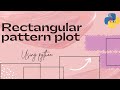 Rectangular pattern plot using python