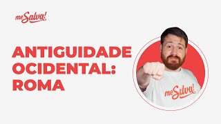 Antiguidade Ocidental: Roma | AULA do ZERO - História | Me Salva! ENEM 2021