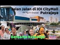 Jalan Jalan bersama isteri di IOI Citymall, Putrajaya.