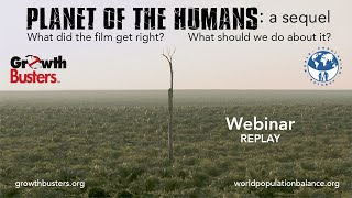 Planet of the Humans: a Sequel (Webinar)