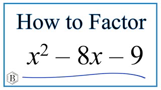 How to Solve x^2 - 8x - 9 = 0 by Factoring