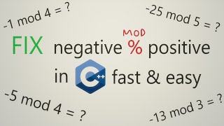 negative modulo positive in C++ | modular arithmetics answer | easy fix explained fast