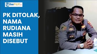 Nama Iptu Rudiana Masih Disebut-sebut Meski PK Terpidana Vina Cirebon Ditolak, Ada Apa?