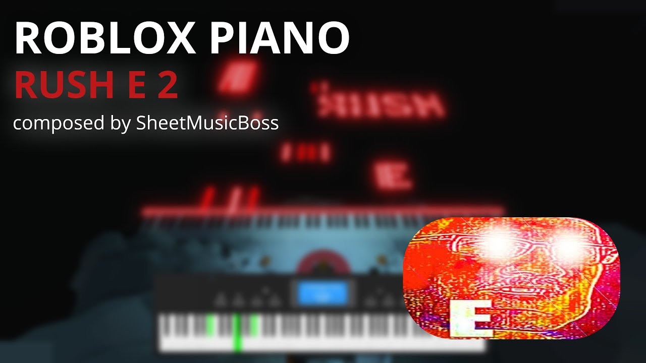 Rush E 2 (IMPOSSIBLE) | SheetMusicBoss [ROBLOX Piano] - YouTube