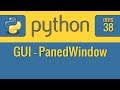 Python - 38 - GUI - PanedWindow