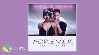 Eazzy - Forever [Feat. Mr Eazi] (Official Audio)