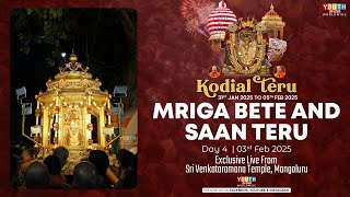 Mriga Bete \u0026 Saan Teru | Kodial Teru 2025 | Live From SVT , Mangaluru | 03-02-2025