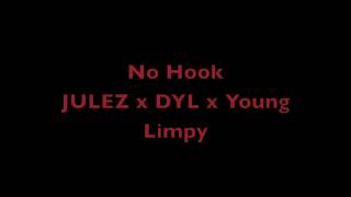 No Hook - JULEZ x DYL x Young Limpy