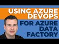 Using Azure DevOps for Azure Data Factory - Paul Andrew