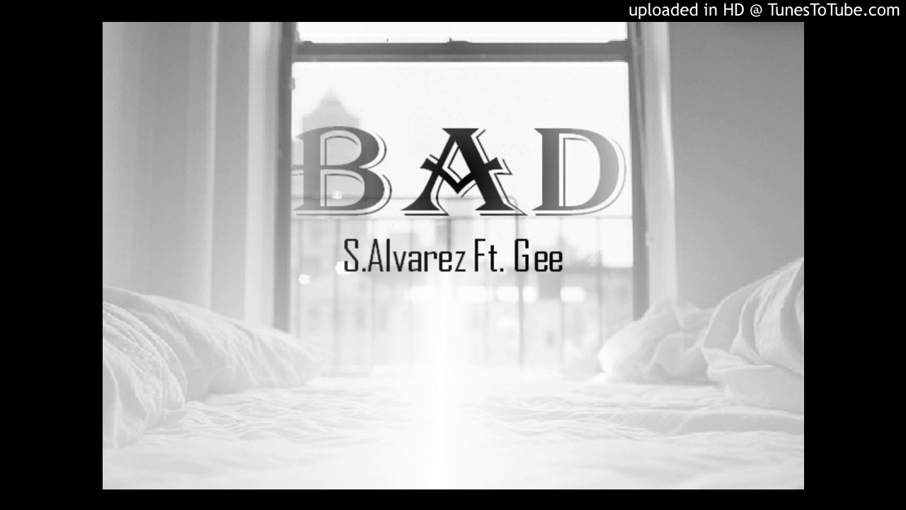 BAD (remix) S.Alvarez Ft "Gee" - YouTube