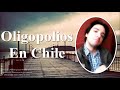 oligopolios en chile