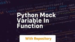 python mock variable in function