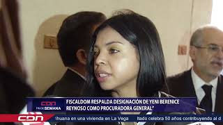 Fiscaldom respalda designación de Yeni Berenice Reynoso como procuradora