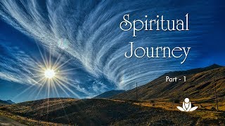 अध्यात्मिक सफर (भाग - १) | Spiritual Journey (Part - 1)