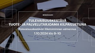 Webinaari 1.10.2024: Tulevaisuuskestävä tuote- ja palvelutarjoama kilpailuetuna