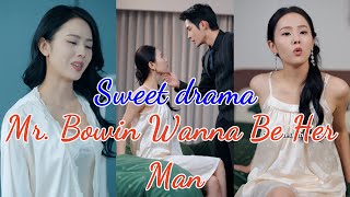 【Sweet drama】Mr  Bowin Wanna Be Her Man #revenge #drama #movie #love #kalostv