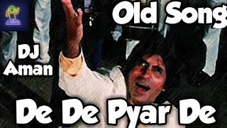 De De Pyar De old version song with dj mix by DJ Aman ||Amitabh Bachchan|| Song