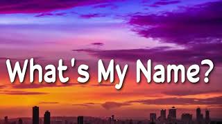 Rihanna - Whats My Name (Lyrics) ft Drake