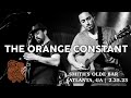 The Orange Constant | Smith's Olde Bar | Full Set | Atlanta, GA | 2.25.23