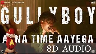 (8D AUDIO) Apna Time Aayega (LYRICS) - Ranveer Singh ft. DIVINE, Dub Sharma