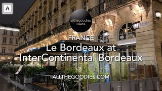 Le Bordeaux at InterContinental Bordeaux, France | Allthegoodies.com