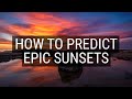 How to Predict EPIC Sunsets!