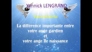 L'IMPORTANTE DIFFERENCE ENTRE VOTRE ANGE GARDIEN ET VOTRE ANGE DE NAISSANCE