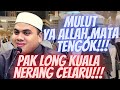 Lawak Ustaz Ahmad Husam l Pak Long Kuala Nerang Celaru l Sarip Dol l Mulut Ya Allah,Mata Tengok