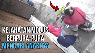 Hati2, Kejahatan modus DIJALAN‼️berpura-pura mencari anaknya