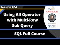 SQL - Part 64  - Using All Operator in Multi Row Sub Query