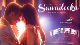 Sawadeeka Lyrical  | Vidaamuyarchi | Ajith Kumar | Trisha | Arjun | Anirudh | Fm song